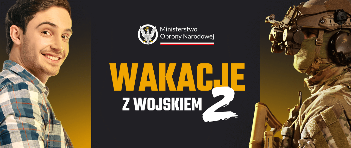 Zdjęcie artykułu Wakacje z Wojskiem 2 – Twoje lato, Twoja przygoda, Twoja decyzja!