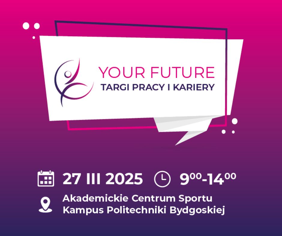 Zdjęcie artykułu Targi Pracy i Kariery Your Future 2024 już 27 marca!