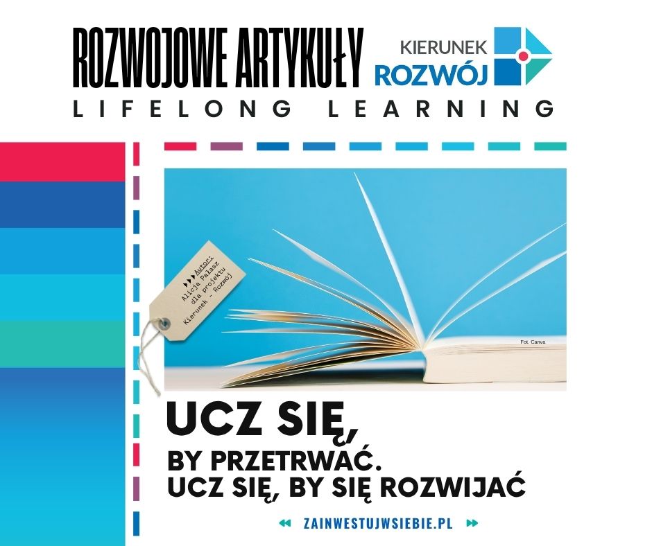 Zdjęcie artykułu Ucz się, by przetrwać – o tym, dlaczego rozwój to dziś konieczność