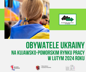 Obrazek dla: Obywatele Ukrainy na kujawsko-pomorskim rynku pracy w lutym 2024 roku