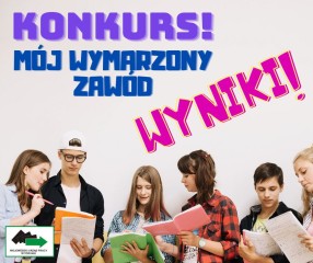 Zdjęcie artykułu Wyniki konkursu „Mój wymarzony zawód”