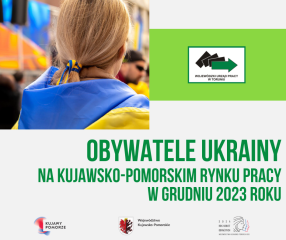 Zdjęcie artykułu Obywatele Ukrainy na kujawsko-pomorskim rynku pracy w grudniu 2023 roku