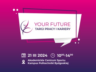 Zdjęcie artykułu Targi Pracy i Kariery Your Future 2024 już 21 marca!