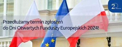 Zdjęcie artykułu Wydłużenie terminu zgłoszeń do Dni Otwartych Funduszy Europejskich!