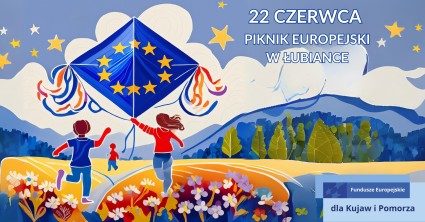 Zdjęcie artykułu Zapraszamy na Piknik Europejski do Łubianki!